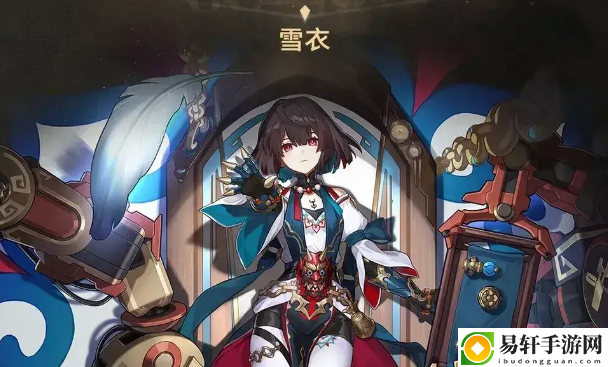崩坏星穹铁道雪衣配队攻略：角色成长路线的规划指南